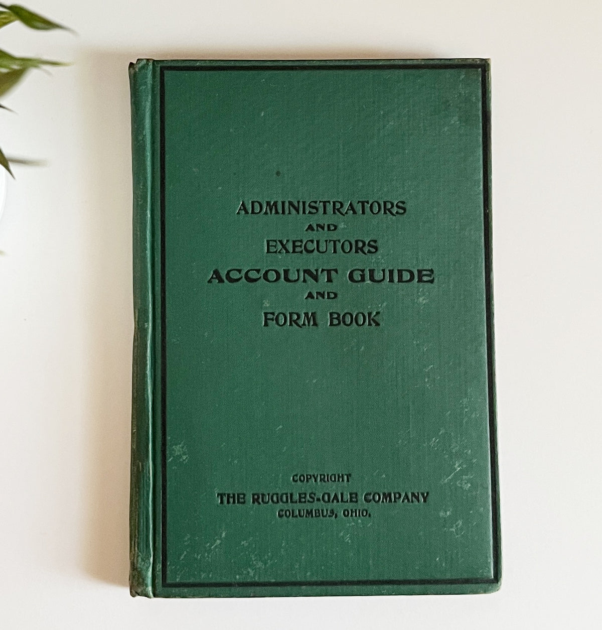 Administrators and Executers Account Guide & Form Book - Ruggles Gale, 1906