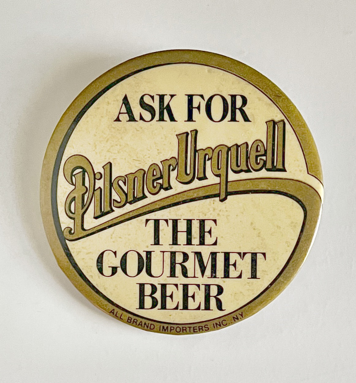 Pilsner Urquell Gourmet Beer Pinback Button - 1980s